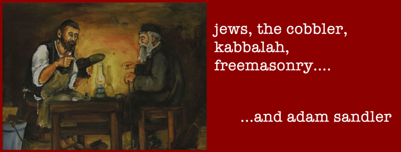 The Cobbler Freemasonry Kabbalah Zohar Adam Sandler Mysticism